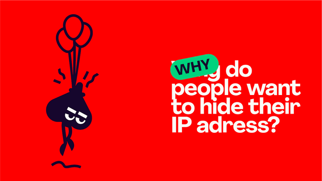 Why do people want to hide their IP address?