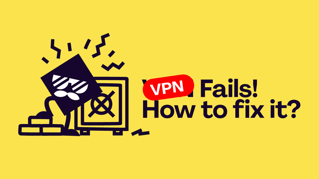 VPN Fails! How to fix it?