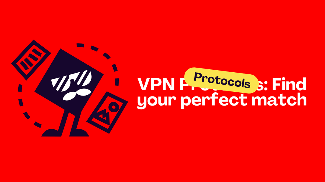 VPN Protocols: Find your perfect match